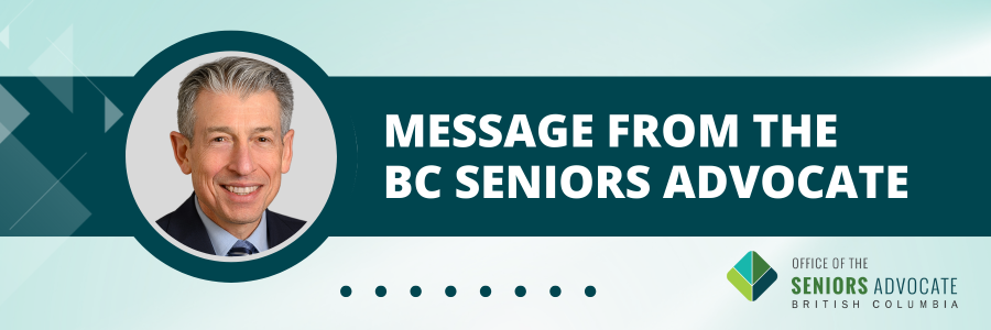 Text: Message from the Seniors Advocate
Photo: headshot of BC Seniors Advocate Dan Levitt